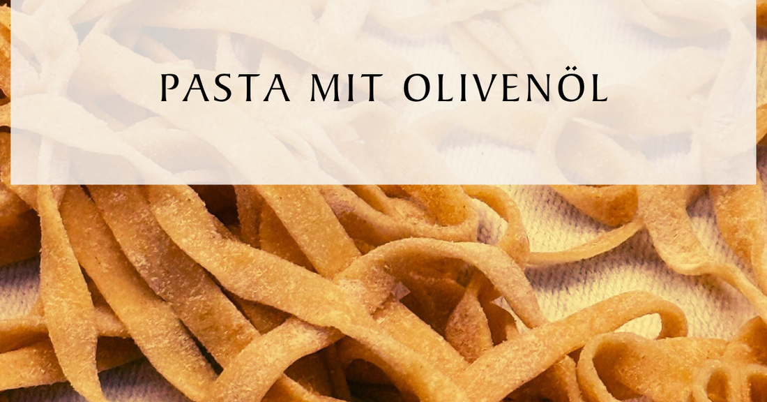 Selbstgemachte Pasta mit Olivenöl